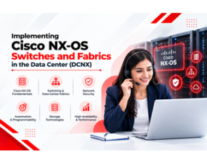 Implementing Cisco NX-OS Switches and Fabrics in the Data Center (DCNX)